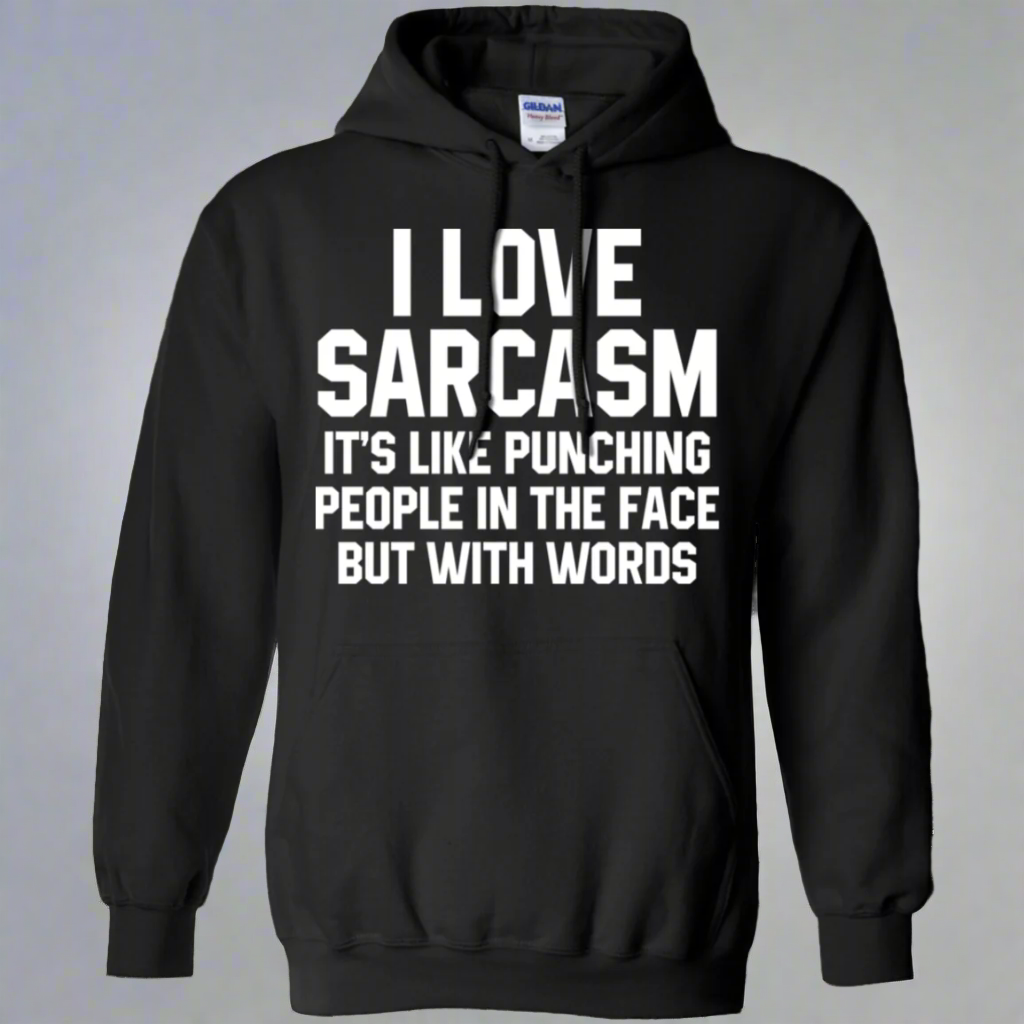 I Love Sarcasm It's Like Punching People In The Face But With Words Pullover Hoodie 8 oz. Main image