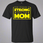 The Force Is Strong With This Mom Shirt