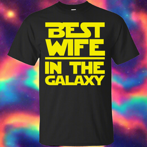 Best Wife In The Galaxy T-Shirt Best Wife In The Galaxy T-Shirt
