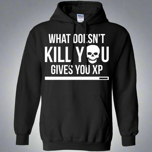 What Doesn't Kill You Gives You XP - RPG Video Gaming Pullover Hoodie 8 oz.