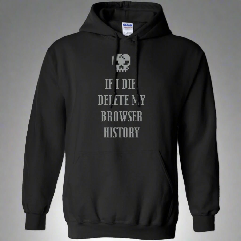 If I Die Delete My Browser History Pullover Hoodie 8 oz. Main image