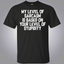 My Level Of Sarcasm Is Based On Your Level Of Stupidity Shirt