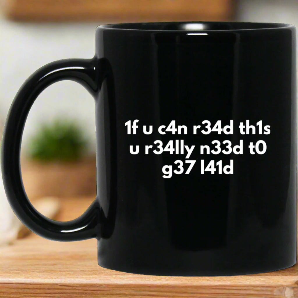 If You Can Read This You Need To Get Laid 11 oz. Black Mug Main image