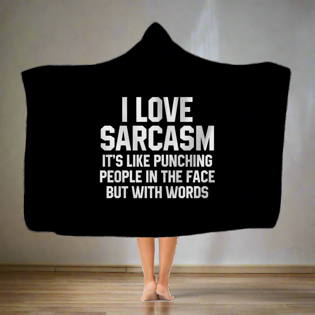 I Love Sarcasm It's Like Punching People In The Face But With Words Classic Adult Hooded Blanket Main image