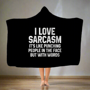 I Love Sarcasm It's Like Punching People In The Face But With Words Classic Adult Hooded Blanket I Love Sarcasm It's Like Punching People In The Face But With Words Classic Adult Hooded Blanket