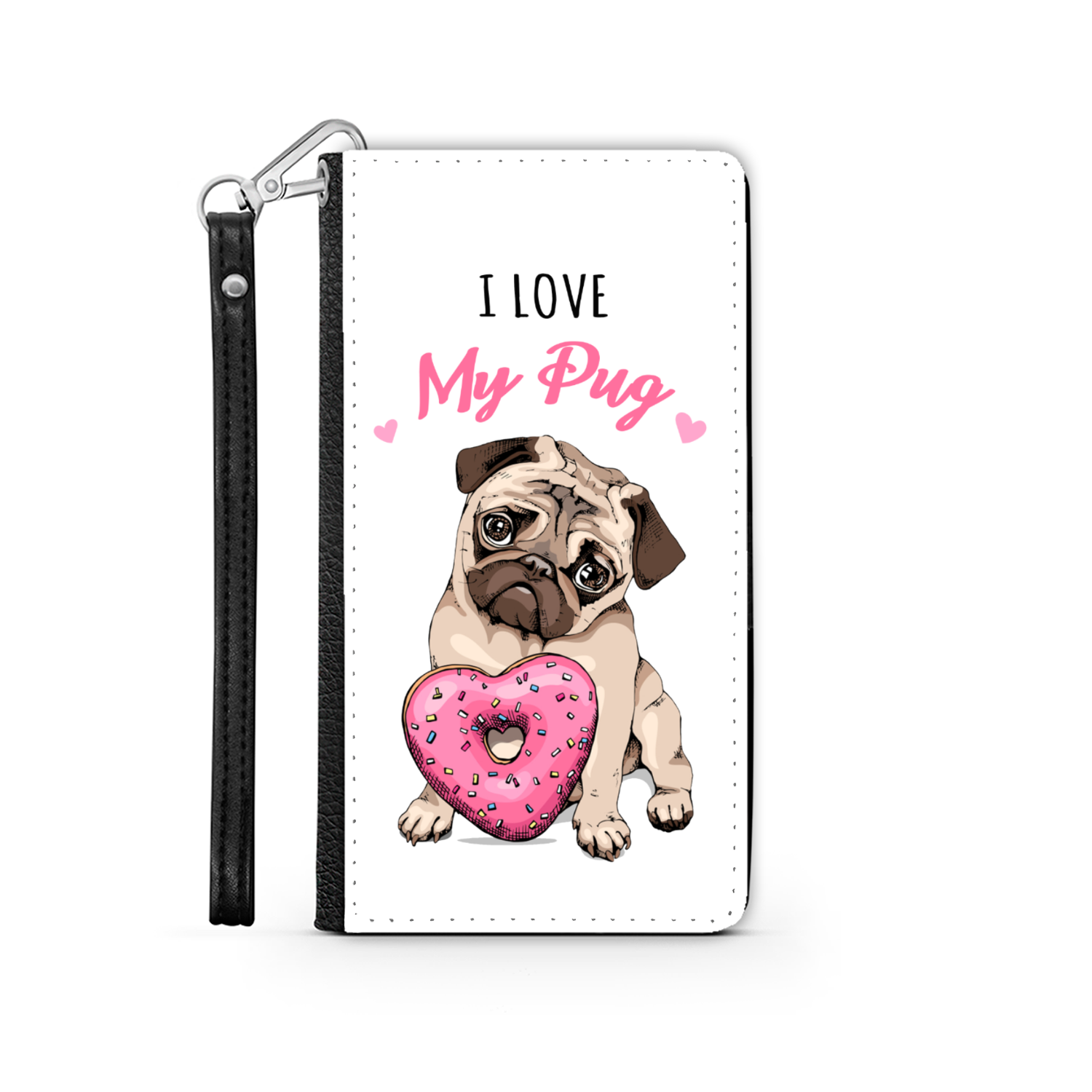 I Love My Pug Wallet Phone Case | Pug Lover | Pug Gift | Mothers Day Birthday Wallet Phone Case