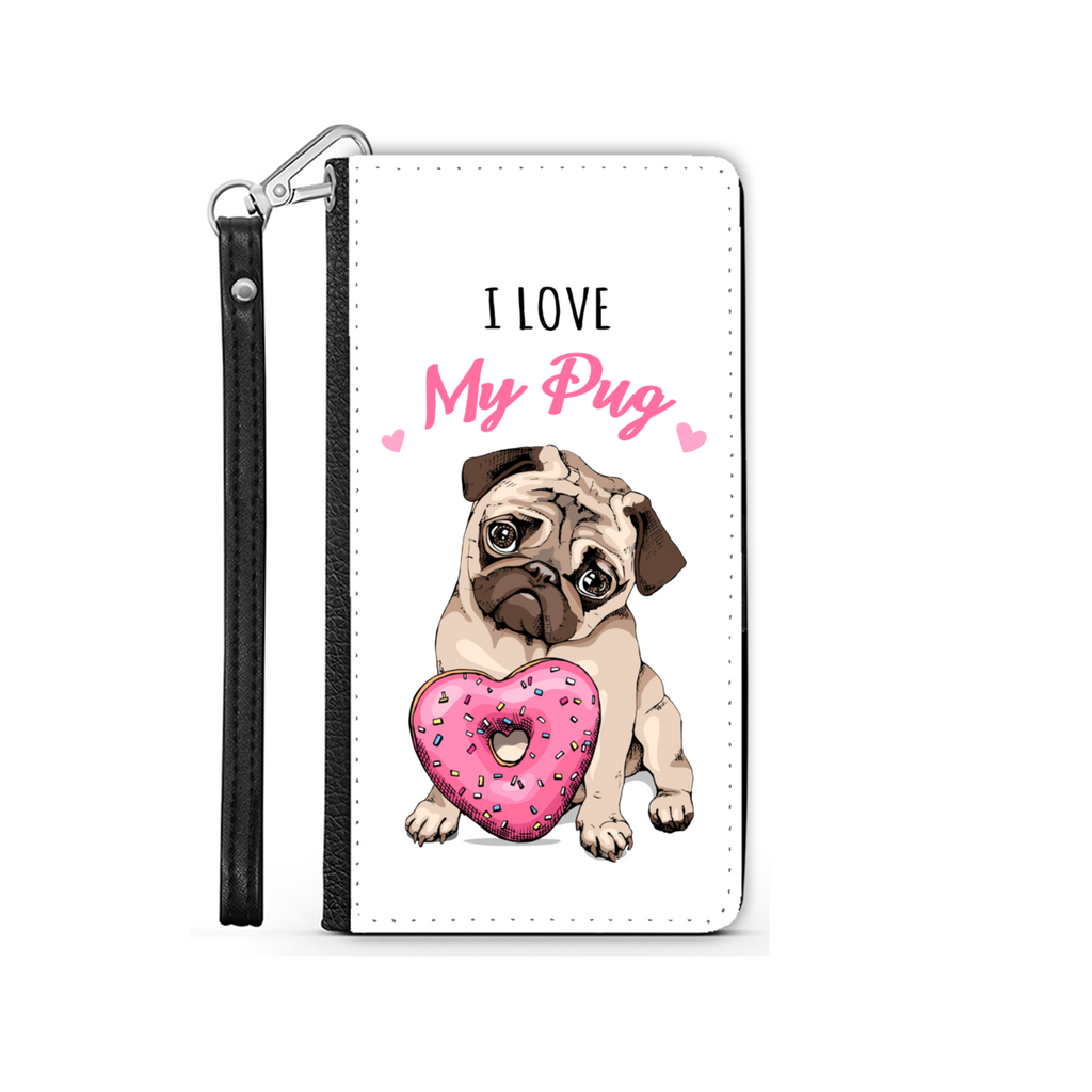 I Love My Pug Wallet Phone Case | Pug Lover | Pug Gift | Mothers Day Birthday Wallet Phone Case