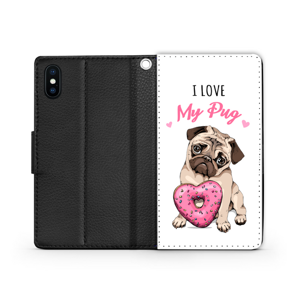 I Love My Pug Wallet Phone Case | Pug Lover | Pug Gift | Mothers Day Birthday Wallet Phone Case
