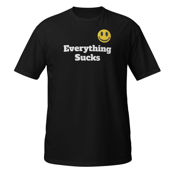 Everything Sucks Smiley Face Unisex T-Shirt