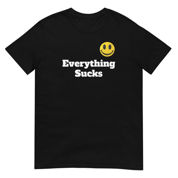 Everything Sucks Smiley Face Unisex T-Shirt
