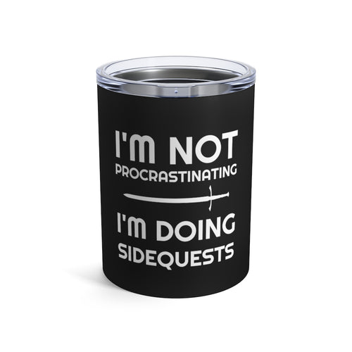 I'm Not Procrastinating I'm Doing Side Quests RPG 10 oz. Black Mug | Fantasy Gamer Gifts For Men Tumbler | RPG Gaming Tumbler 10oz
