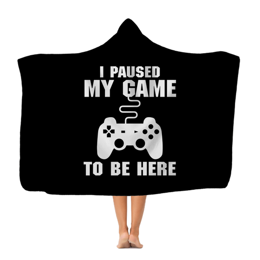 I Paused My Game To Be Here Dragon Fantasy RPG Dice Hooded Blanket