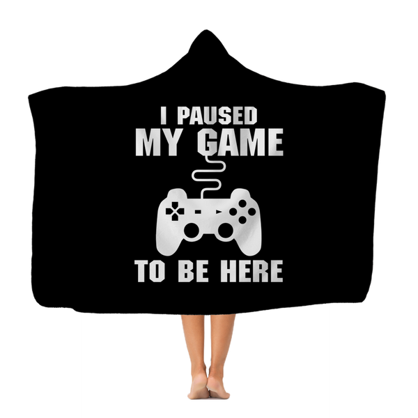 I Paused My Game To Be Here Dragon Fantasy RPG Dice Hooded Blanket