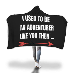 I Used To Be An Adventurer Like You RPG Video Gamer Hooded Blanket