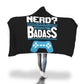 Nerd? I Prefer The Term Intellectual Badass Video Gamer Hooded Blanket