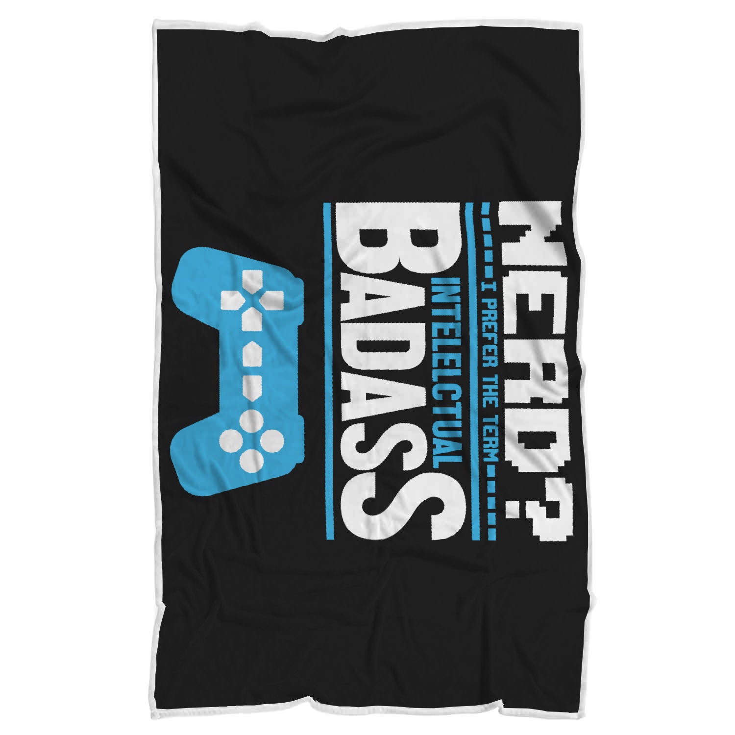 Nerd? I Prefer The Term Intellectual Badass Video Gamer Blanket Secondary image