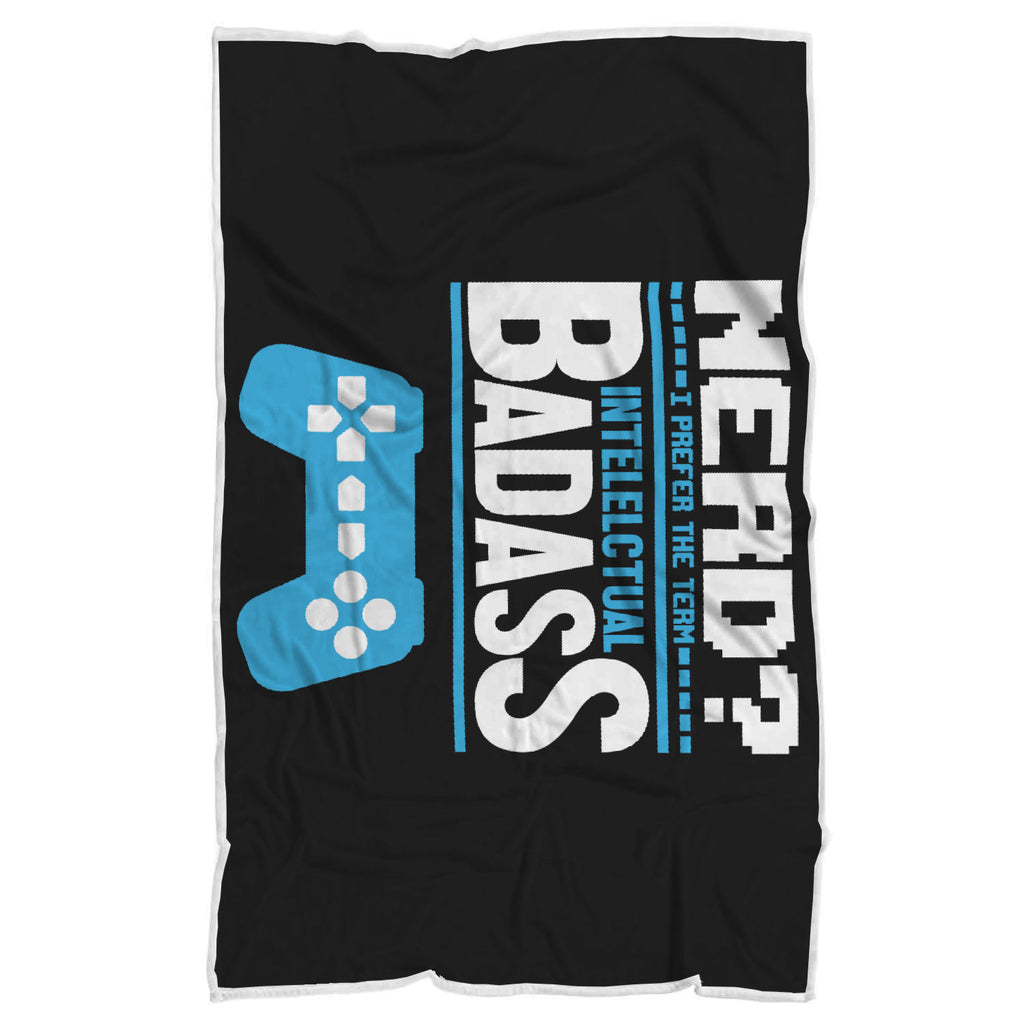 Nerd? I Prefer The Term Intellectual Badass Video Gamer Blanket