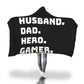 Husband Dad Hero Gamer - Video Gamer Hooded Blanket