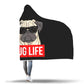 Pug Life - Pug Lovers Hooded Blanket