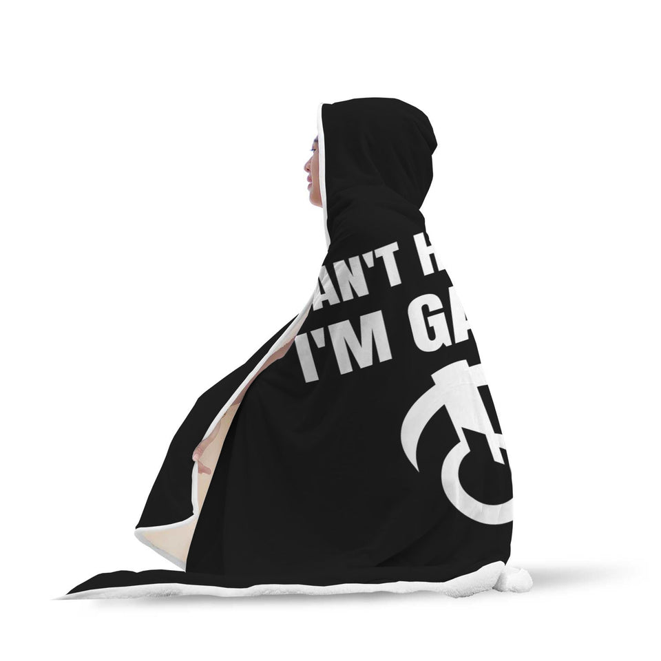 Can't Hear You I'm Gaming Hooded Blanket