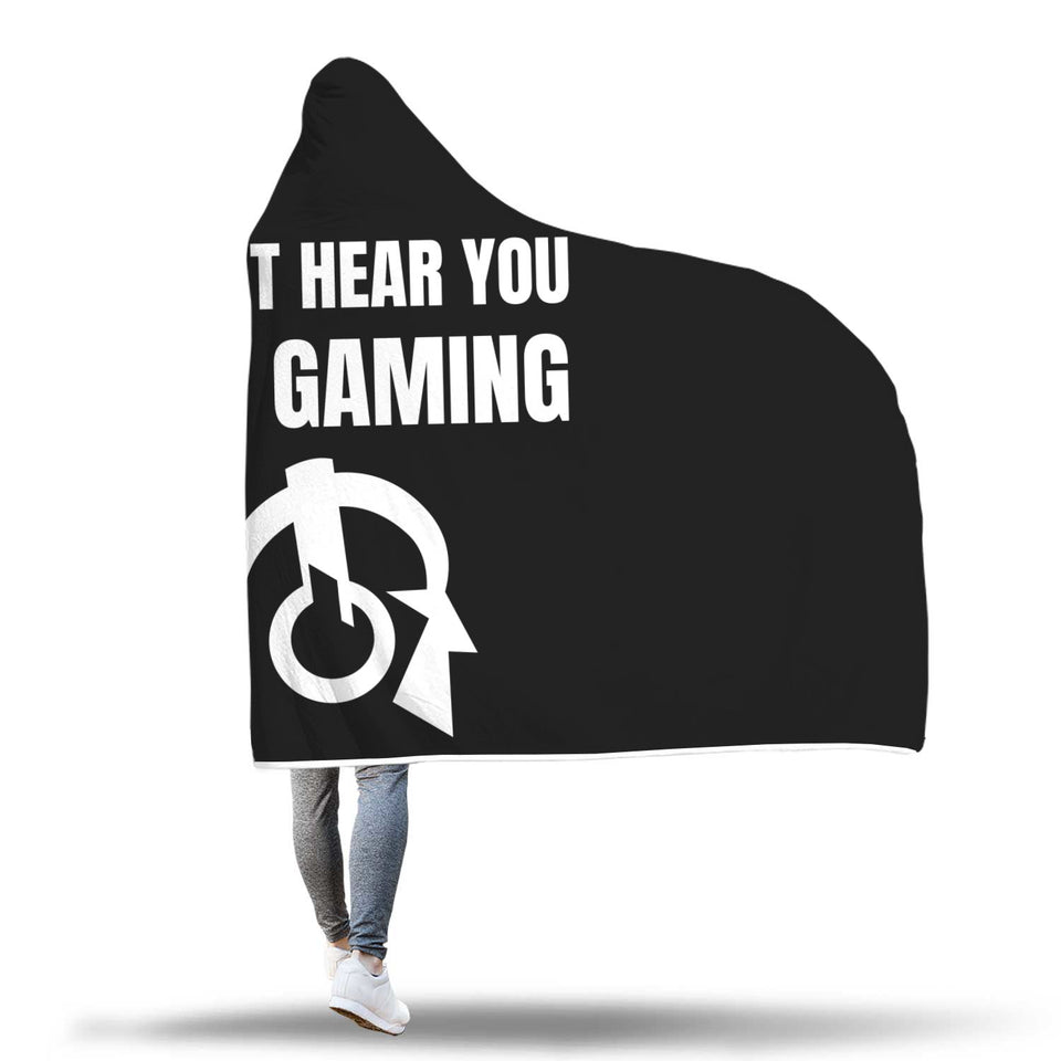 Can't Hear You I'm Gaming Hooded Blanket