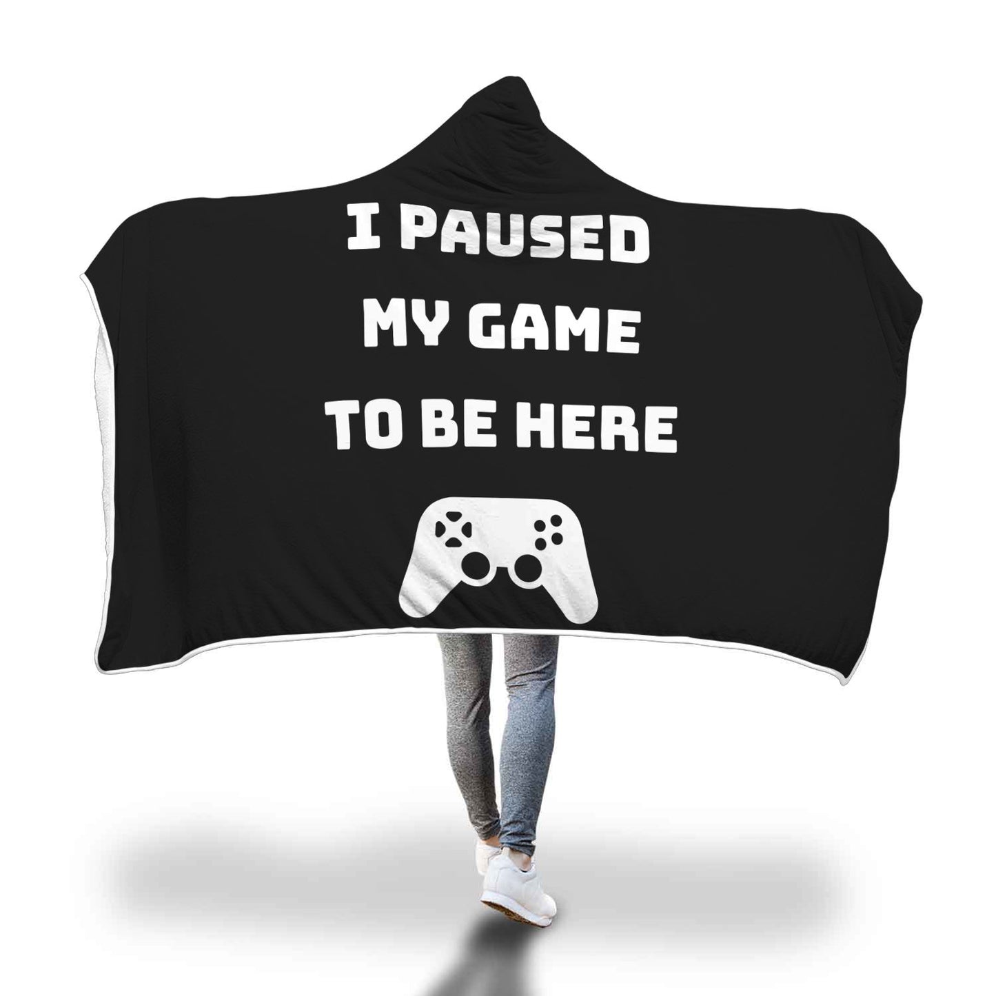 I Paused My Game To Be Here Videogame Hooded Blanket