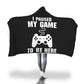 I Paused My Game To Be Here Videogame Hooded Blanket