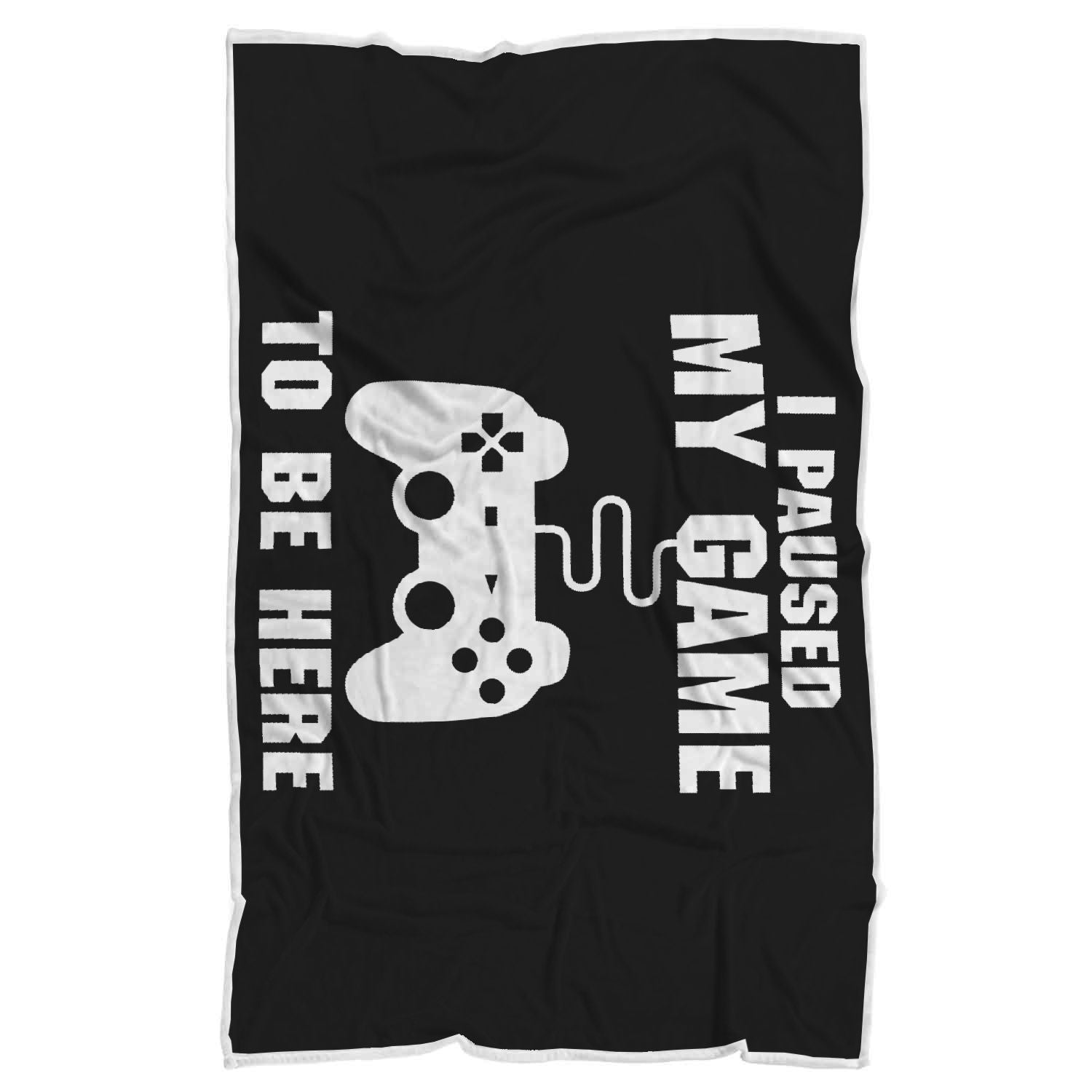 I Paused My Game To Be Here Videogame Blanket Secondary image