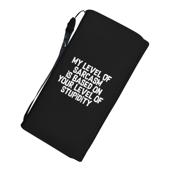 My Level Of Sarcasm Is Based On Your Level Of Stupidity Womens Wallet