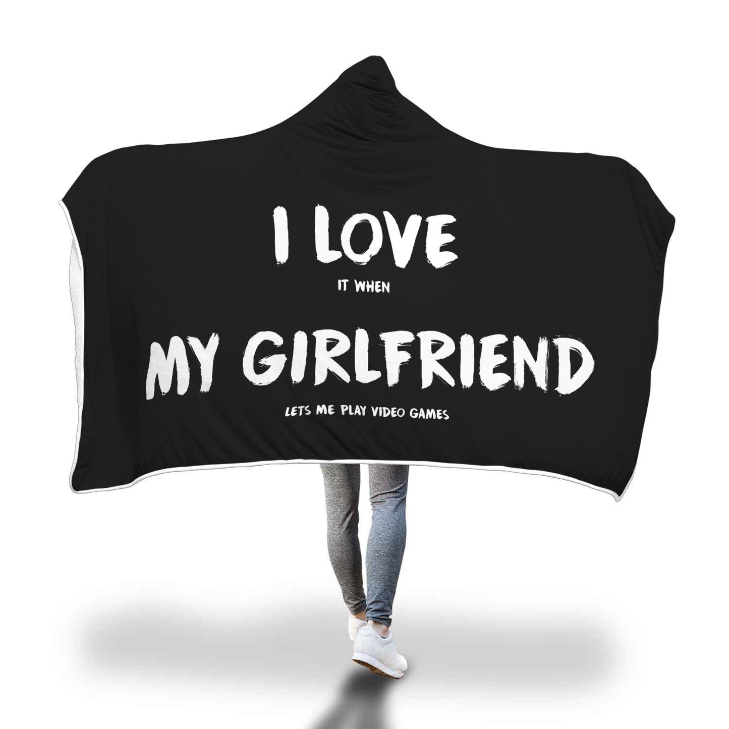 I Love It When My Girlfriend Lets Me Play Video Games - Video Gaming Hooded Blanket
