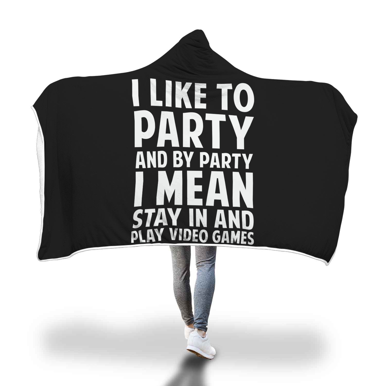 I Like To Party And By Party I Mean Stay In And Play Video Games Hooded Blanket Secondary image