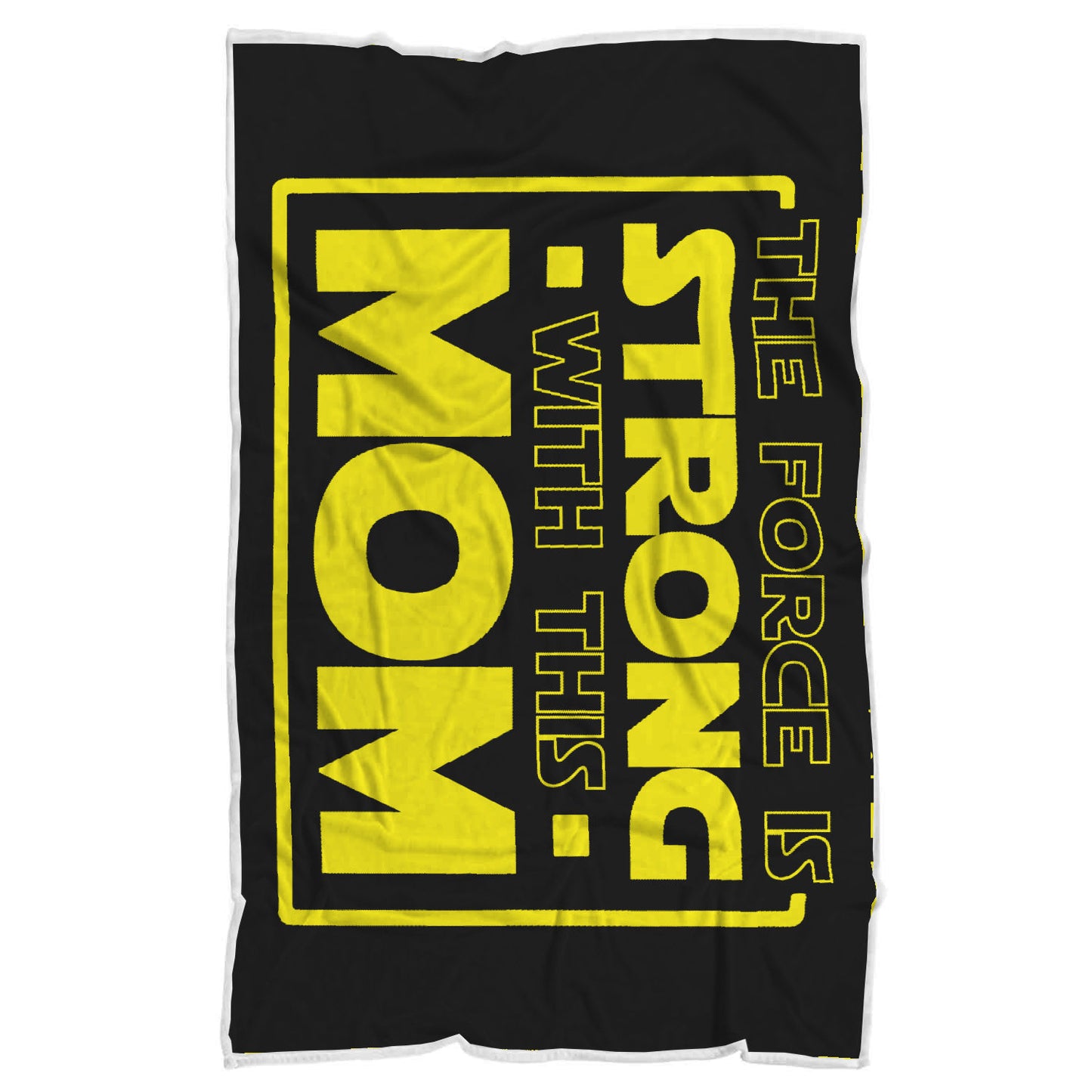 The Force Is Strong With This Mom - Mothers Blanket
