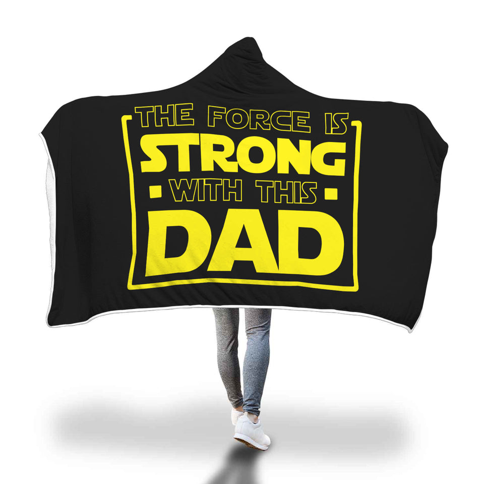 The Force Is Strong With This Dad - Father's Hooded Blanket