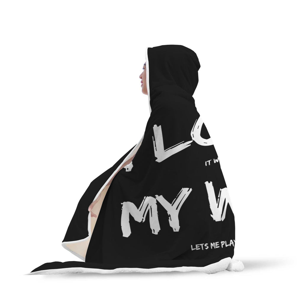 I Love It When My Wife Lets Me Play Video Games - Video Gaming Hooded Blanket