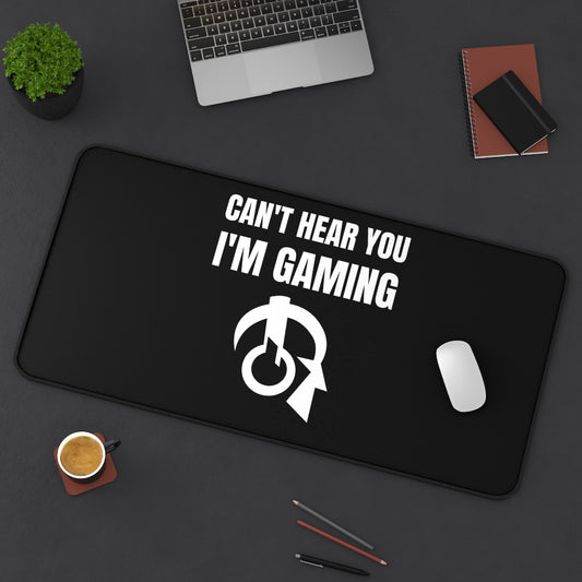 Can't Hear You I'm Gaming Desk Mat | Fantasy RPG Mouse Mat | Video Game Mouse Pad