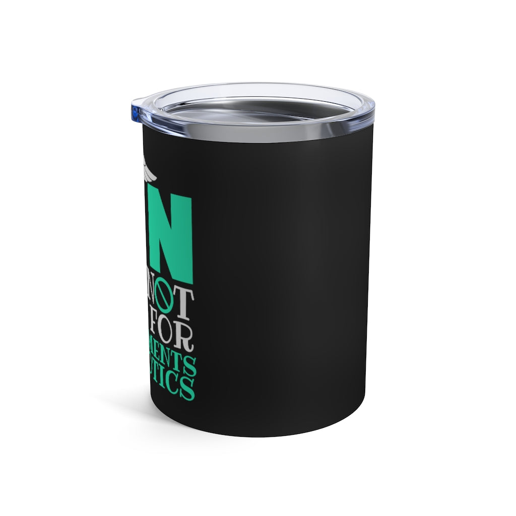 Registered Nurse RN Does Not Stand For Refreshments & Narcotics Nurse Gifts Tumbler | Nurse Tumbler 10oz
