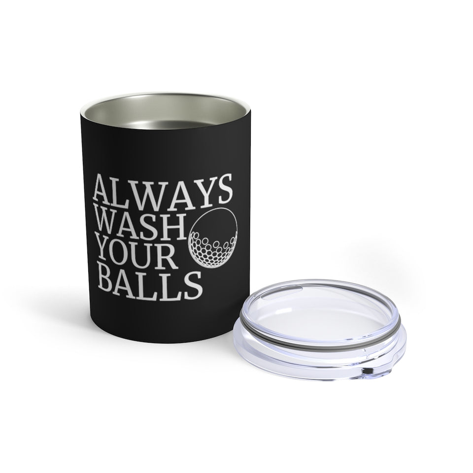 Always Wash Your Balls Golfer Golfing Mug | Golf Gifts For Men Tumbler | Golf Tumbler 10oz