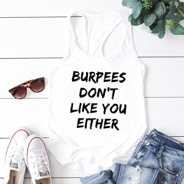 Gym Vest Burpees Don't Like You Either Tank Top | Gym Fitness Workout Tank Top
