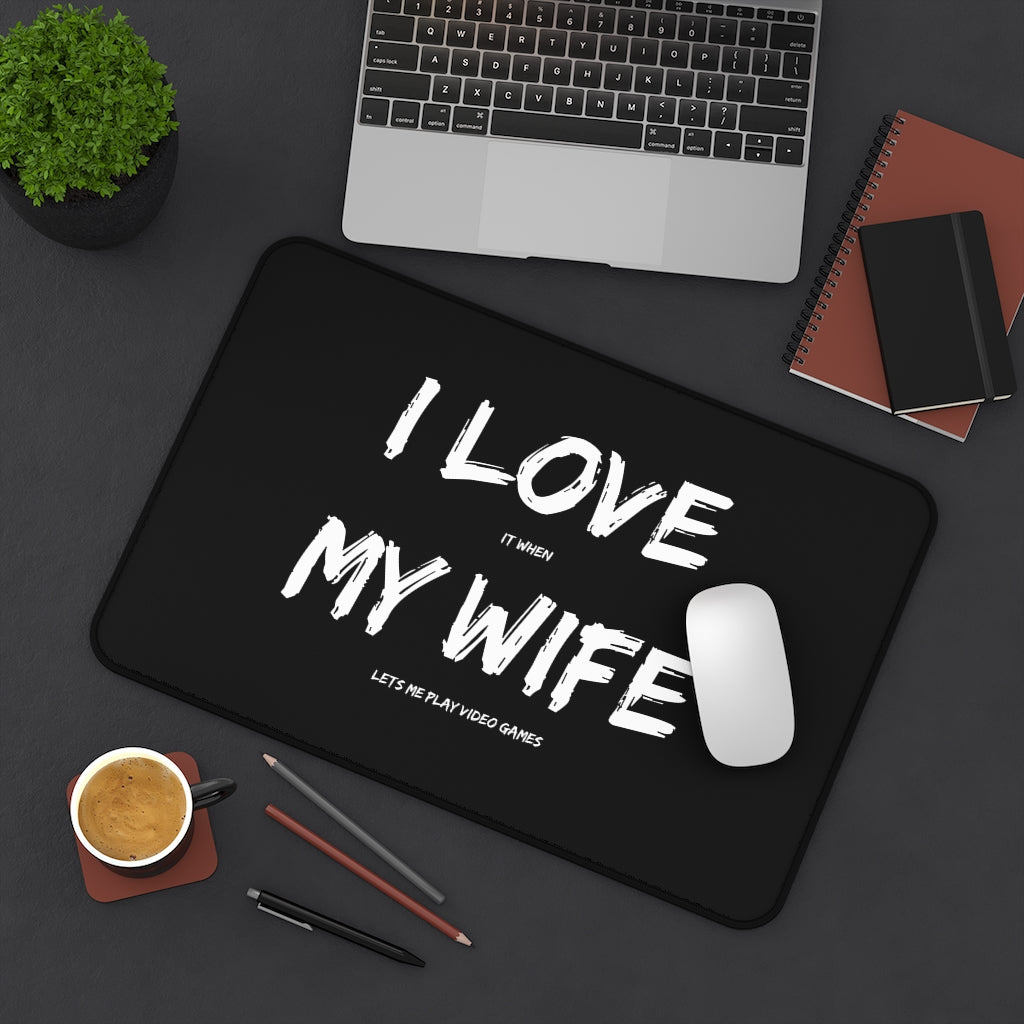 I Love It When My Wife Lets Me Play Video Games Gaming RPG Fantasy Desk Mat | Gamer Mouse Mat | Video Game Mouse Pad Main image