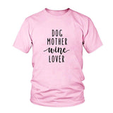Dog Mother Wine Lover T-Shirt Dog Mother Wine Lover T-Shirt