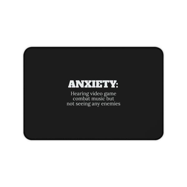 ANXIETY: Hearing Video Game Combat Music But Not Seeing Any Enemies RPG Fantasy Gaming Gamer Desk Mat | RPG Fantasy Mouse Mat | Gaming Gamer Mouse Pad