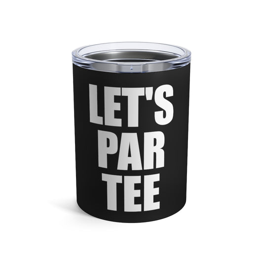 Let's Par Tee Golf Gifts For Men Tumbler | Funny Golf Tumbler 10oz
