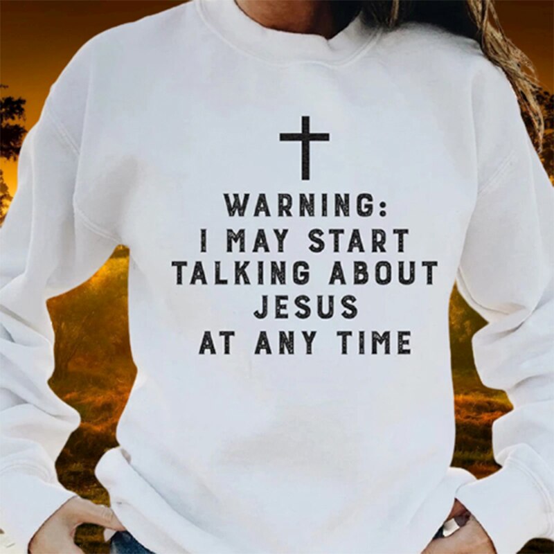 "Warning I May Start Talking About Jesus" Unisex Sweatshirt Secondary image