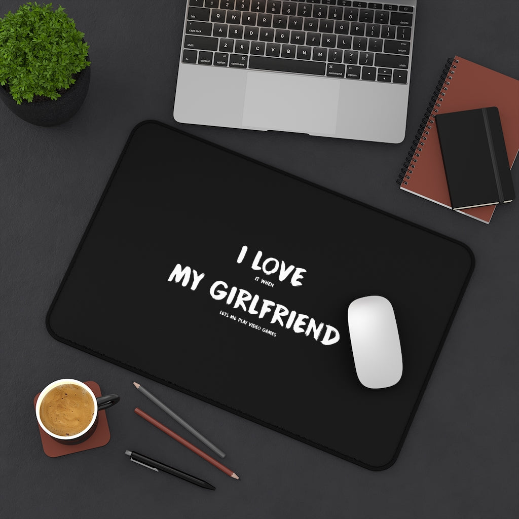 I Love It When My Girlfriend Lets Me Play Video Games Gaming RPG Fantasy Desk Mat | Gamer Mouse Mat | Video Game Mouse Pad Main image