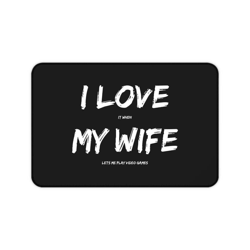 I Love It When My Wife Lets Me Play Video Games Gaming RPG Fantasy Desk Mat | Gamer Mouse Mat | Video Game Mouse Pad