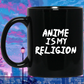 Anime Is My Religion Anime Mug | Anime Gift Cup | Anime Coffee Mug | Anime Merch | 11oz Kawaii Mug