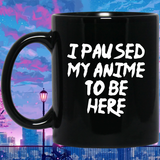 I Paused My Anime To Be Here Anime Mug | Anime Gift Cup | Anime Coffee Mug | Anime Merch | 11oz Kawaii Mug I Paused My Anime To Be Here Anime Mug | Anime Gift Cup | Anime Coffee Mug | Anime Merch | 11oz Kawaii Mug