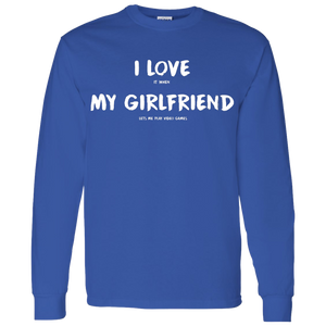 I Love It When My Girlfriend Lets Me Play Video Games - Video Gaming Shirt I Love It When My Girlfriend Lets Me Play Video Games - Video Gaming Shirt