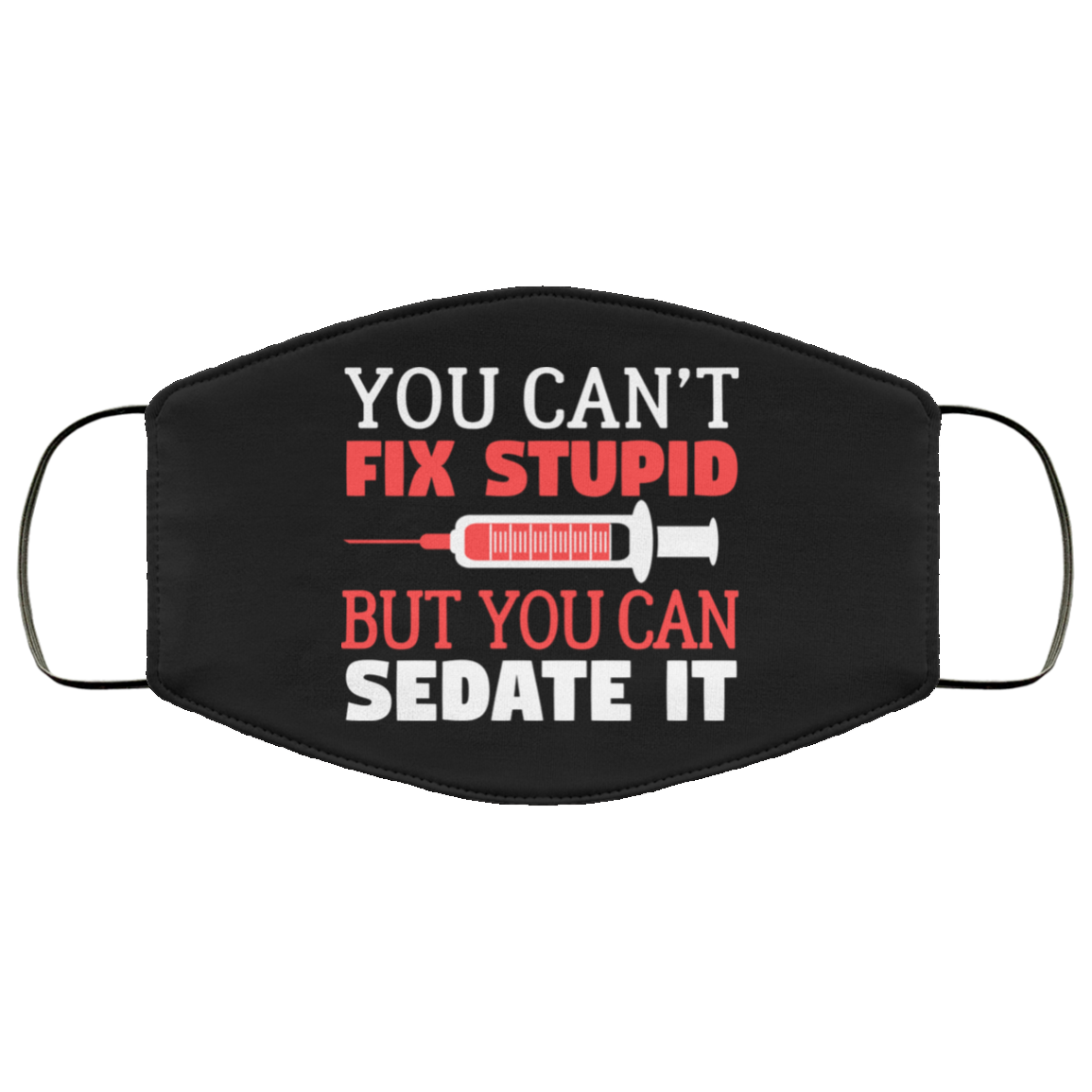 Nurse You Can't Fix Stupid But You Can Sedate It Face Mask Secondary image