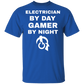 Electrician By Day Gamer By Night T-Shirt